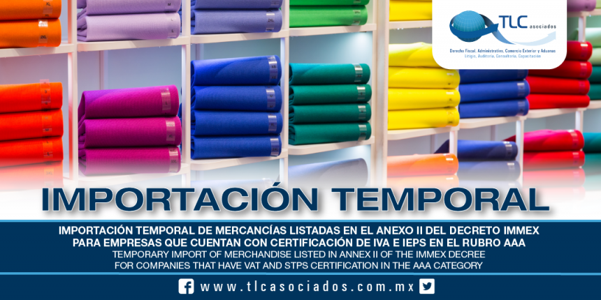 195 – Importación temporal de mercancías listadas en el anexo II del Decreto IMMEX para empresas que cuentan con Certificación de IVA e IEPS en el rubro  AAA / Temporary import of merchandise listed in Annex II of the IMMEX Decree for companies that have VAT and STPS Certification in the AAA category