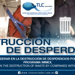 210 – Puntos a considerar en la destrucción de desperdicios por empresas con Programa IMMEX / Points to consider in the destruction of waste by companies with the IMMEX Program