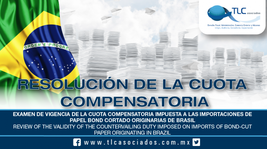 216 – Examen de vigencia de la cuota compensatoria impuesta a las importaciones de papel bond cortado originarias de Brasil /  Review of the validity of the countervailing duty imposed on imports of bond-cut paper originating in Brazil