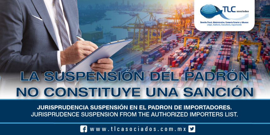 223 – Jurisprudencia Suspensión en el Padrón de Importadores / Jurisprudence Suspension from the Authorized Importers List