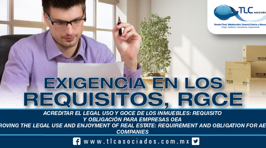 227 – Acreditar el legal uso y goce de los inmuebles: requisito y obligación para empresas OEA / Proving the legal use and enjoyment of real estate: requirement and obligation for AEO companies