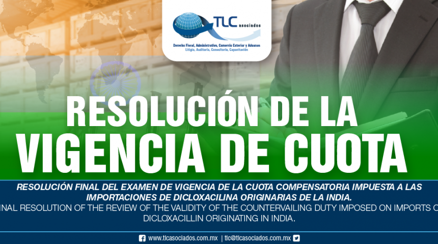 263 – Resolución final del examen de vigencia de la cuota compensatoria impuesta a las importaciones de dicloxacilina originarias de la India / Final resolution of the review of the validity of the countervailing duty imposed on imports of dicloxacillin originating in India