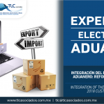 284 – Integración del Expediente Electrónico Aduanero: Reforma a la Ley Aduanera 2018 / Integration of the Customs Electronic File: 2018 Customs Act Reform
