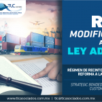296 – Régimen de Recinto Fiscalizado Estratégico: Reforma a la Ley Aduanera 2018/ Strategic Bonded Warehouse Regime: 2018 Customs Act Reform