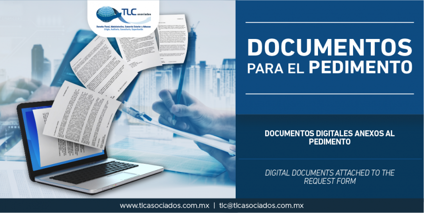 306 – Documentos Digitales Anexos al Pedimento/ Digital Documents Attached to the Request Form.