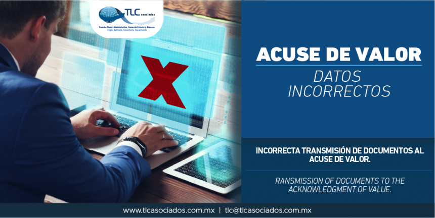 300 – Incorrecta transmisión de Documentos al Acuse de Valor/ Transmission of Documents to the Acknowledgment of Value.