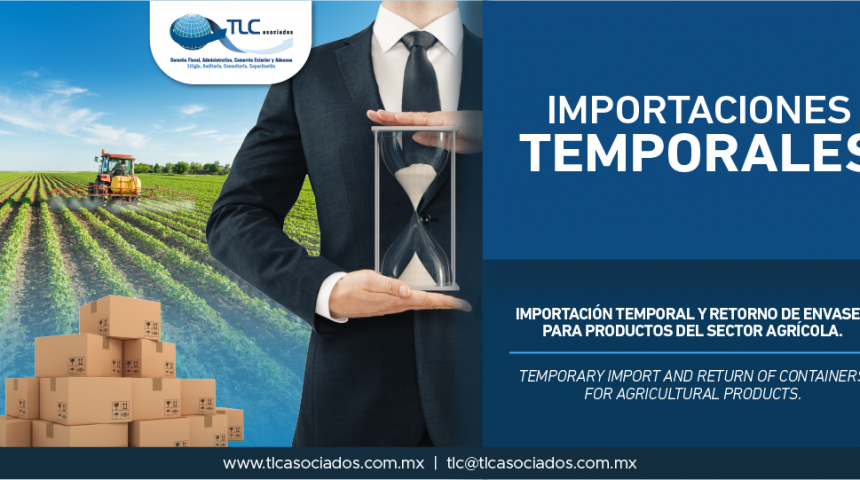 312 – Importación temporal y retorno de envases para productos del sector agrícola/ Temporary import and return of containers for agricultural products.