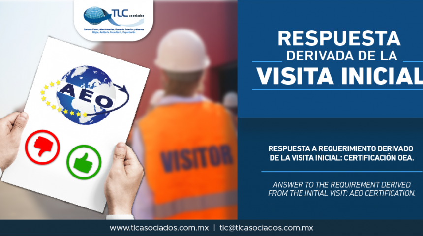 322 – Respuesta a requerimiento derivado de la Visita Inicial: Certificación OEA/ Answer to the requirement derived from the Initial Visit: AEO Certification.