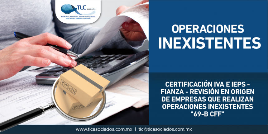 T57 – Certificación IVA e IEPS – fianza – revisión en origen de empresas que realizan operaciones inexistentes “69-B CFF.