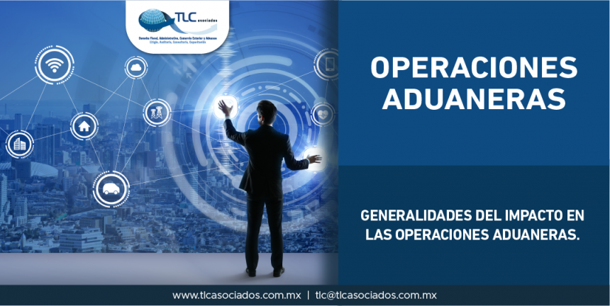 T60 – Generalidades del impacto en las operaciones aduaneras/ Generalities in the impact in Customs Operations.