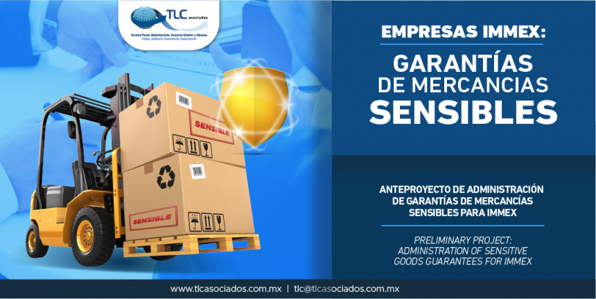 329 – Anteproyecto de administración de garantías de mercancías sensibles para IMMEX/ Preliminary project: Administration of sensitive goods guarantees for immex.