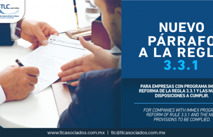 338 – Para empresas con Programa IMMEX: Reforma de la Regla 3.3.1 y las nuevas disposiciones a cumplir/ For companies with IMMEX Program: Reform of Rule 3.3.1 and the new provisions to be complied.