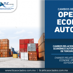 346 – Cambios relacionados con el Operador Económico Autorizado en la modalidad de Tercerización Logística/ Changes related with the Authorized Economic Operator in the Logistics Outsourcing Mode.
