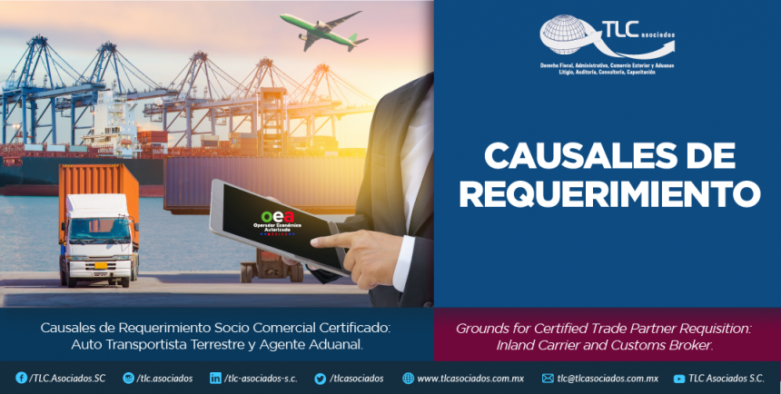 351 – Causales de Requerimiento Socio Comercial Certificado: Auto Transportista Terrestre y Agente Aduanal/ Grounds for Certified Trade Partnership Requisition: Inland Carrier and Customs Broker.