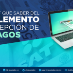 Lo que hay que saber del Complemento de Recepción de Pagos.
