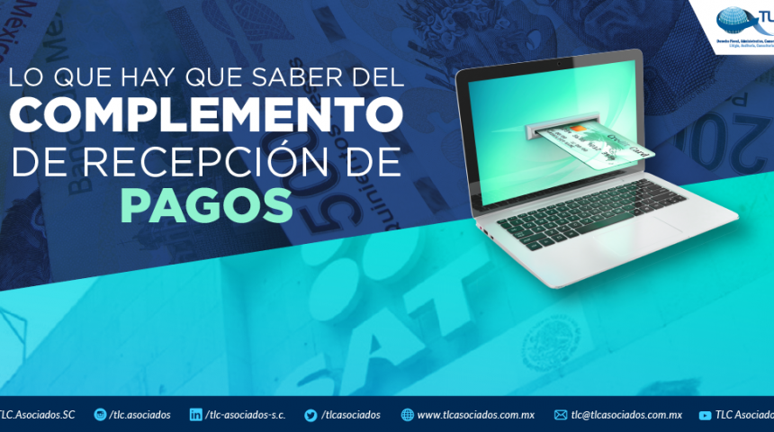 Lo que hay que saber del Complemento de Recepción de Pagos.
