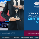 361 – CONOCE LOS TIEMPOS QUE LLEVA EL  PROCESO DE CERTIFICACIÓN CTPAT/ LEARN ABOUT THE PERIODS OF TIME REGARDING  THE C-TPAT CERTIFICATION PROCESS.