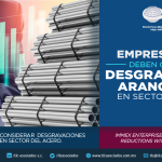 362 – EMPRESAS IMMEX DEBEN CONSIDERAR DESGRAVACIONES ARANCELARIAS EN SECTOR DEL ACERO/ IMMEX ENTERPRISES MUST CONSIDER TARIFF REDUCTIONS WITHIN THE STEEL SECTOR.
