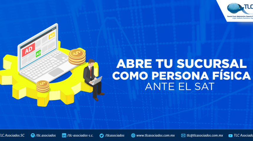 Abre tu sucursal en pocos pasos ante el SAT (Persona Física).