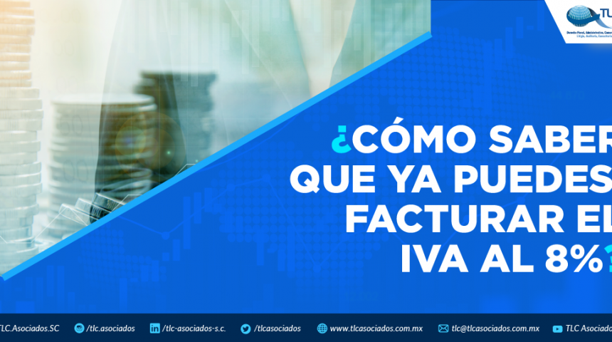 ¿CÓMO SABER QUE YA PUEDES FACTURAR EL IVA AL 8%?