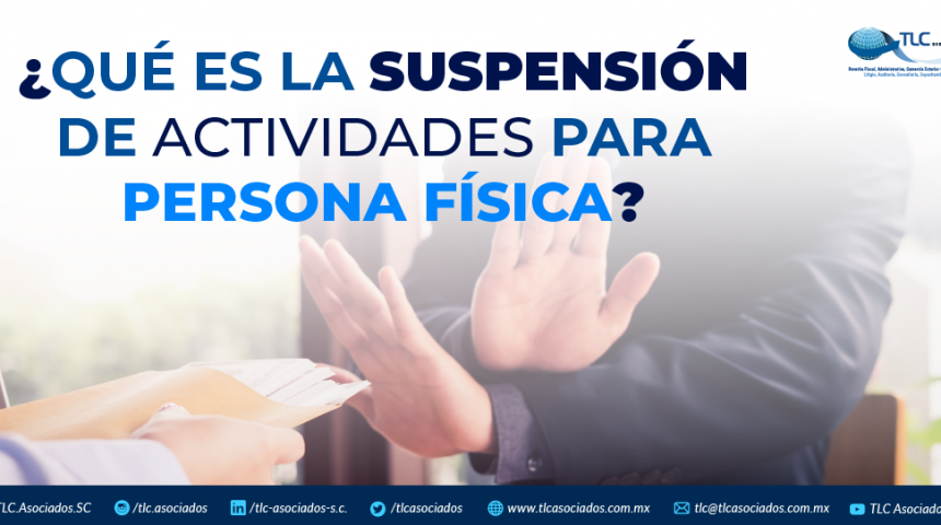 ¿QUÉ ES LA SUSPENSIÓN DE ACTIVIDADES PARA PERSONA FÍSICA?