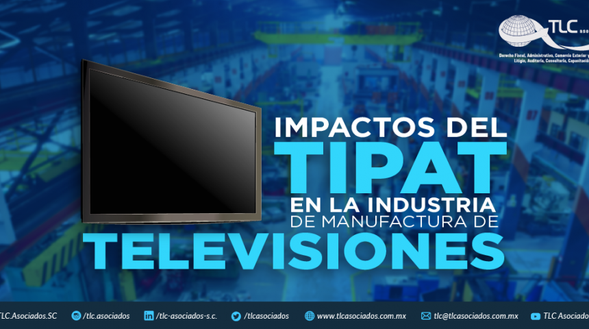 T74 – IMPACTOS DEL TIPAT EN LA INDUSTRIA DE MANUFACTURA DE TELEVISIONES.