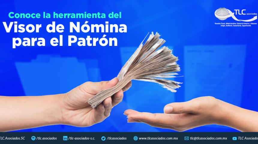 Conoce la herramienta del Visor de Nómina para el Patrón.