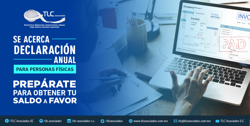 T76 – SE ACERCA DECLARACIÓN ANUAL PARA PERSONAS FÍSICAS, PREPÁRATE PARA OBTENER TU SALDO A FAVOR.