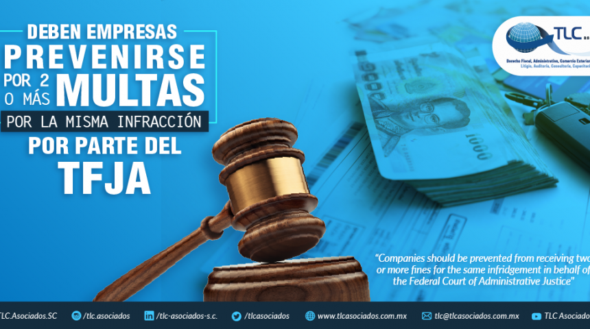 381 – Deben empresas prevenirse por dos o más multas por la misma infracción por parte del TFJA./ Companies must prevent themselves from two or more fines on the same infringement on behalf of the Federal Tax and Administrative Court.