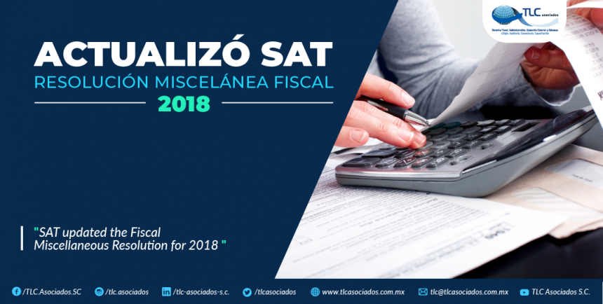 383 – Actualizó SAT Resolución Miscelánea Fiscal 2018/ SAT Actualized the Fiscal Miscellanous Resolution 2018