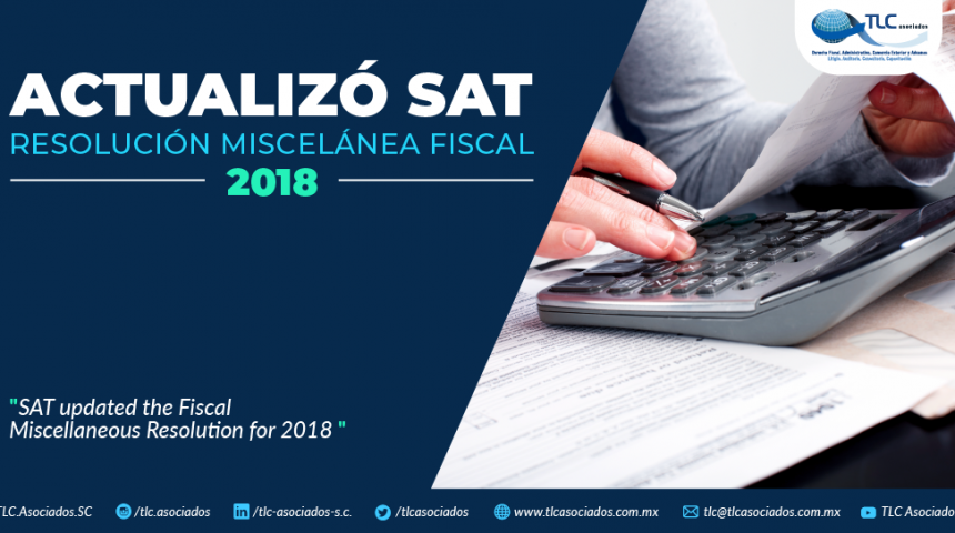 383 – Actualizó SAT Resolución Miscelánea Fiscal 2018/ SAT Actualized the Fiscal Miscellanous Resolution 2018