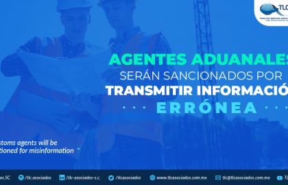 384 – Agentes Aduanales serán sancionados por transmitir información errónea./ Custom agents will be sanctioned for misinformation.