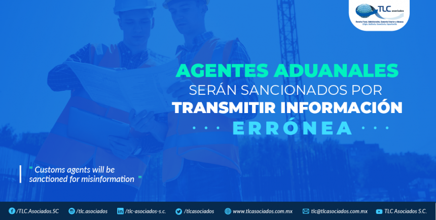 384 – Agentes Aduanales serán sancionados por transmitir información errónea./ Custom agents will be sanctioned for misinformation.
