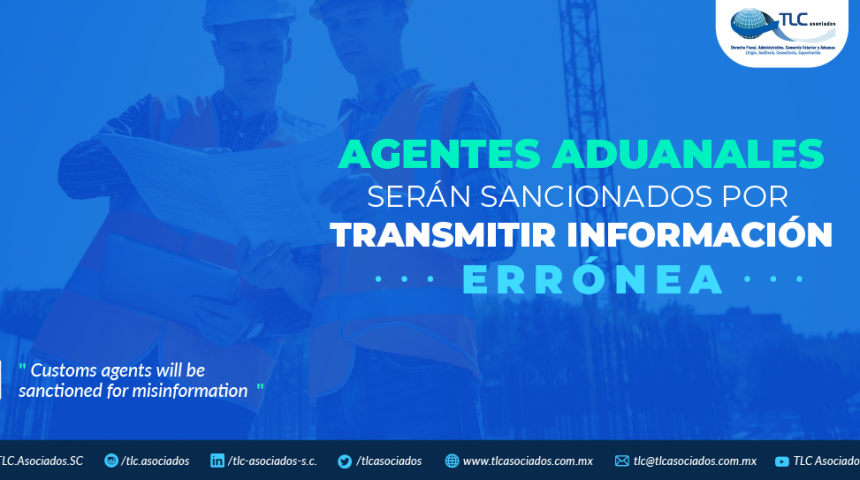 384 – Agentes Aduanales serán sancionados por transmitir información errónea./ Custom agents will be sanctioned for misinformation.