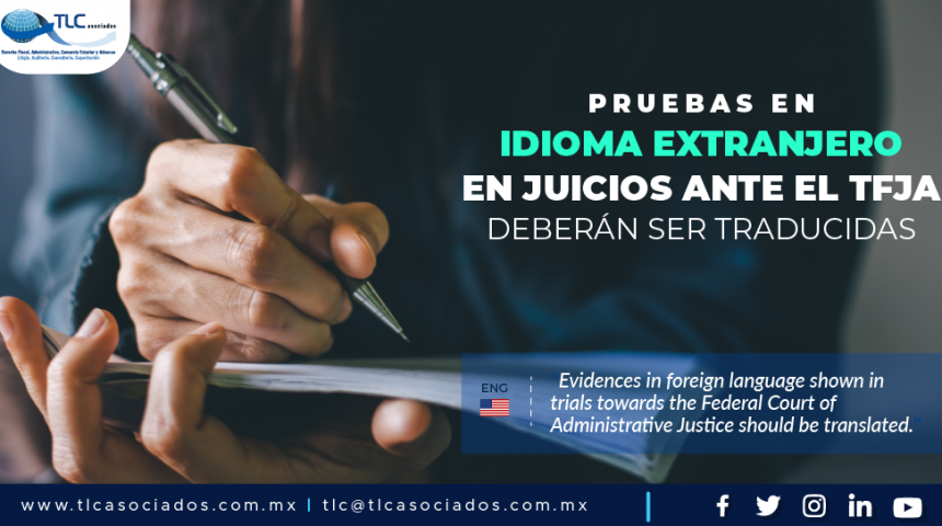 391 – Pruebas en idioma extranjero en juicios ante el TFJA deberán ser traducidas