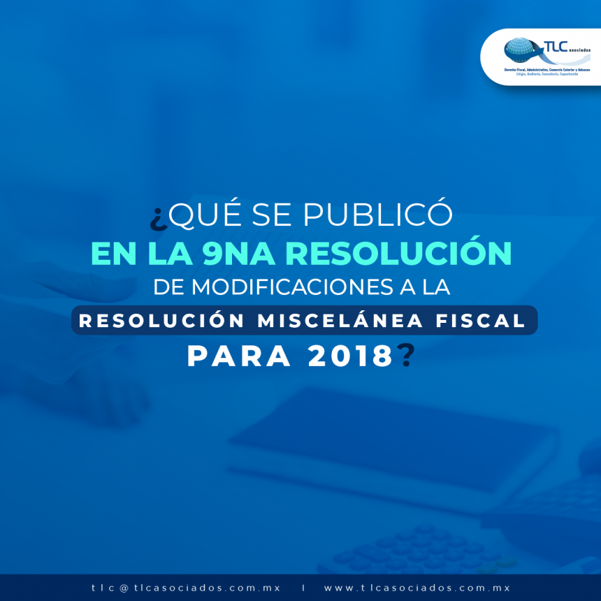 ¿Qué se publicó en la 9na Resolución de Modificaciones a la Resolución Miscelánea Fiscal para 2018?