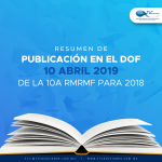 Resumen de publicación en el DOF 10 abril 2019 de la 10a RMRMF para 2018