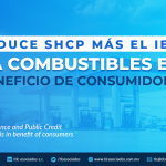 T81 – Reduce SHCP más el IEPS a combustibles  en beneficio de consumidores./ Secretariat of Finance and Public Credit reduces IEPS  to fuels in benefit of consumers