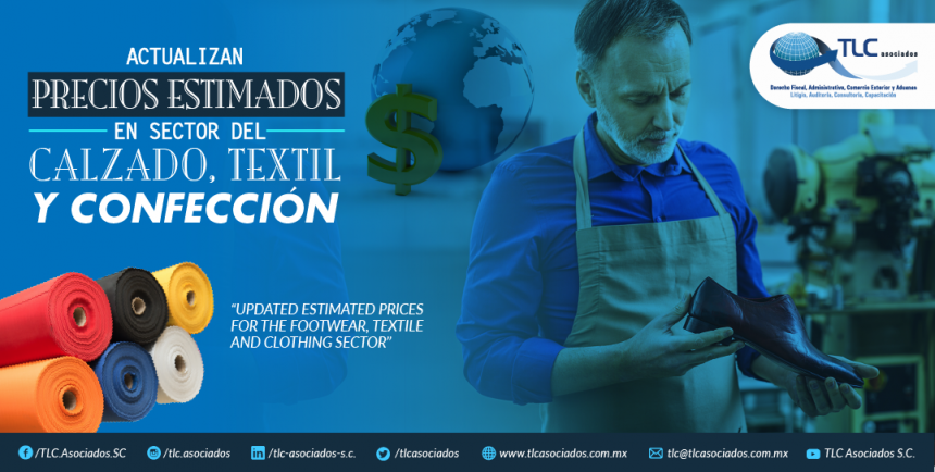 393 – ACTUALIZAN PRECIOS ESTIMADOS EN SECTOR DEL CALZADO, TEXTIL Y CONFECCIÓN/ UPDATES ON ESTIMATED PRICES FOR THE FOOTWEAR, TEXTILE AND CLOTHING SECTOR