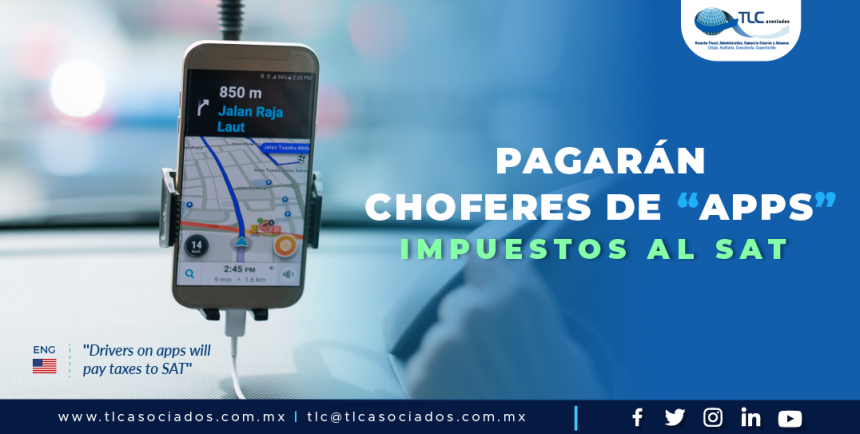 399 – Pagarán choferes de “APPS” impuestos al SAT/ Drivers on apps will pay taxes to SAT