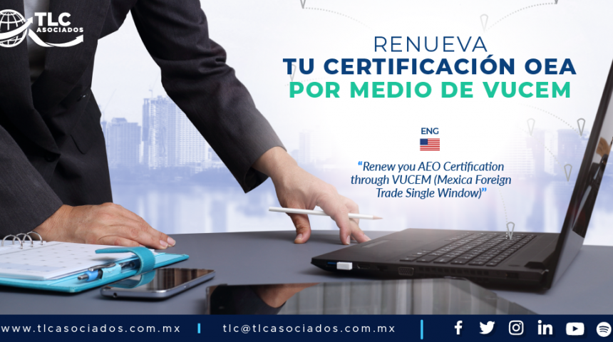 405 – Renueva tu certificación OEA por medio de VUCEM