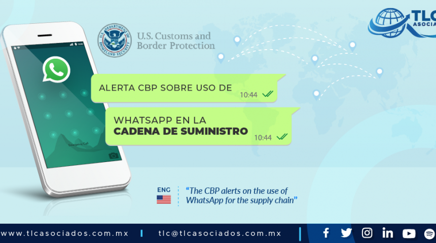 410 – Alerta CBP sobre uso de WhatsApp  en la cadena de suministro.