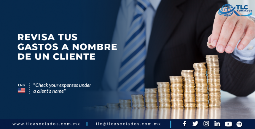 412 – REVISA TUS GASTOS A NOMBRE DE UN CLIENTE
