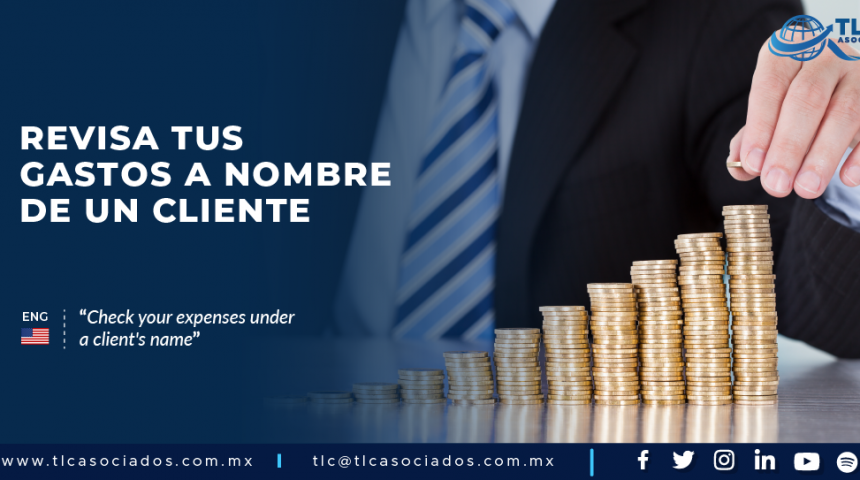412 – REVISA TUS GASTOS A NOMBRE DE UN CLIENTE