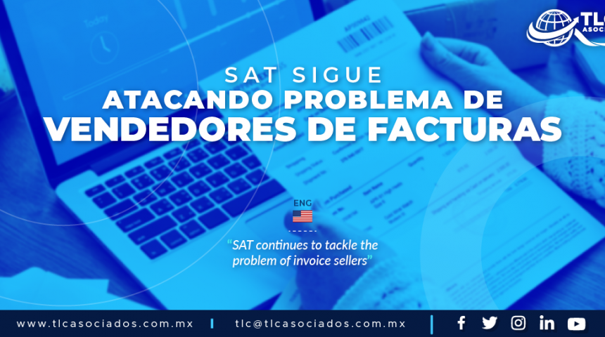 421 – SAT SIGUE ATACANDO PROBLEMA DE VENDEDORES DE FACTURAS/ SAT CONTINUES TO TACKLE THE PROBLEM OF INVOICE SELLERS