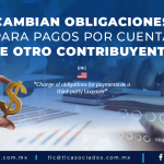 AL1 – Cambian obligaciones para pagos por cuenta de otro contribuyente/ Change of obligations for payments as a third-party taxpayer