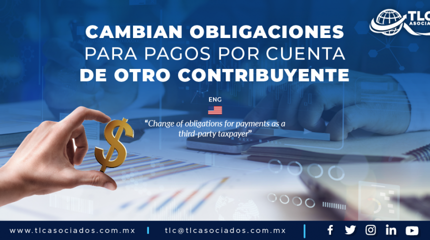 AL1 – Cambian obligaciones para pagos por cuenta de otro contribuyente/ Change of obligations for payments as a third-party taxpayer