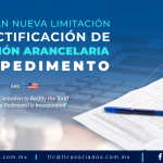 C3 – Incorporan nueva limitación a la rectificación de la fracción arancelaria en el pedimento/ A New Limitation to Rectify the Tariff Code in a Pedimento is Incorporated