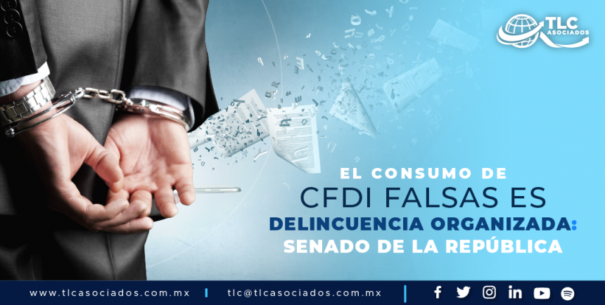 T90 – El consumo de CFDI falsas es delincuencia organizada: Senado de la República