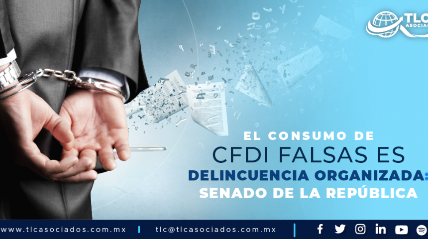 T90 – El consumo de CFDI falsas es delincuencia organizada: Senado de la República